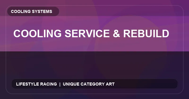 Cooling Service & Rebuild